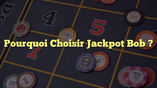 Découvrez les Joueurs les plus Chanceux au Jackpot Bob Casino en France à France Découvrez les Joueurs les plus Chanceux au Jackpot Bob Casino en France à France